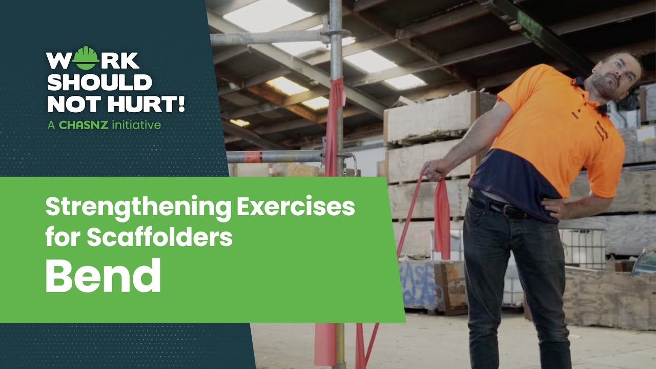 CHASNZ Work Should Not Hurt | Strengthening Exercises for Scaffolders - Bend