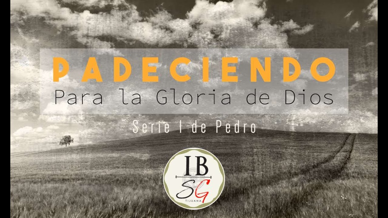 Padeciendo Para La Gloria De Dios | 1 Pedro 4:12-19 | Ps. Saúl Macías