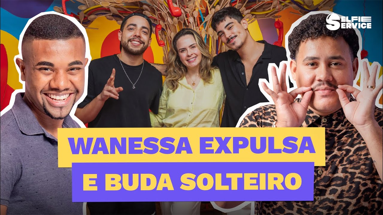 BBB 24: DAVI NO PAREDÃO, WANESSA EXPULSA, BUDA FLERTA COM PITEL E FICA SOLTEIRO C/ ANA PAULA RENAULT