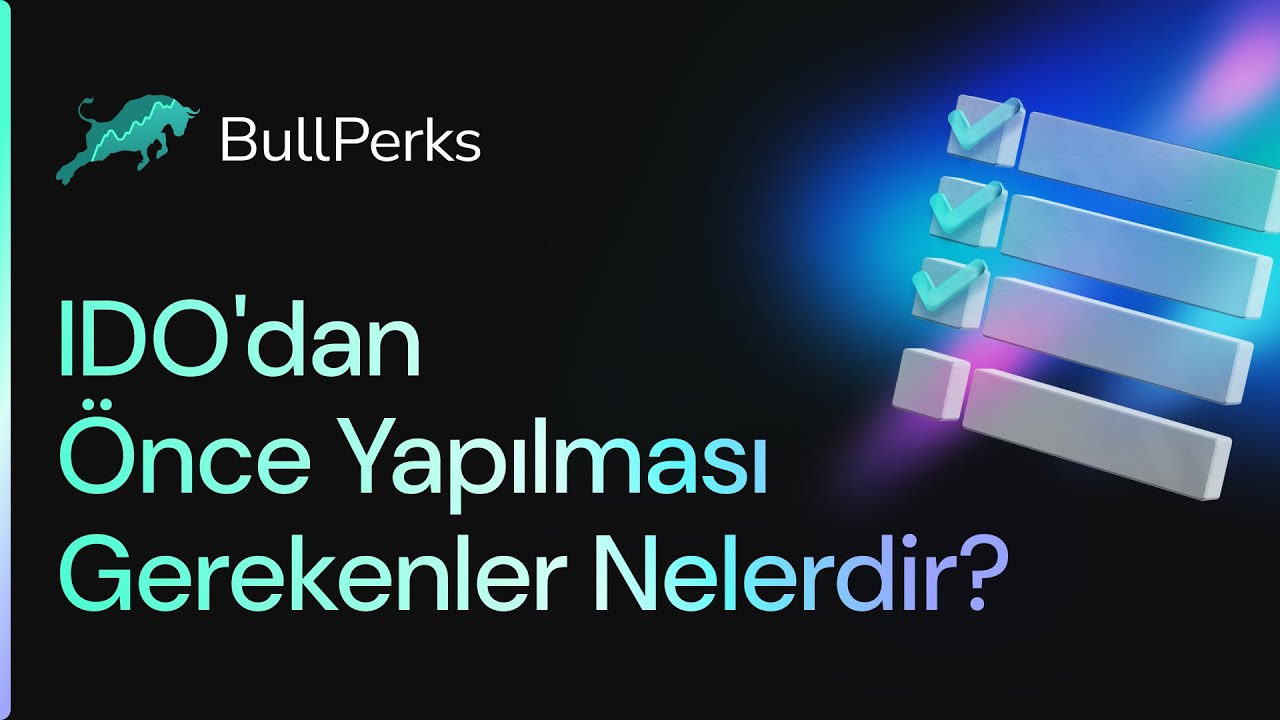 IDO'dan &Ouml;nce Yapılması Gerekenler Nelerdir?