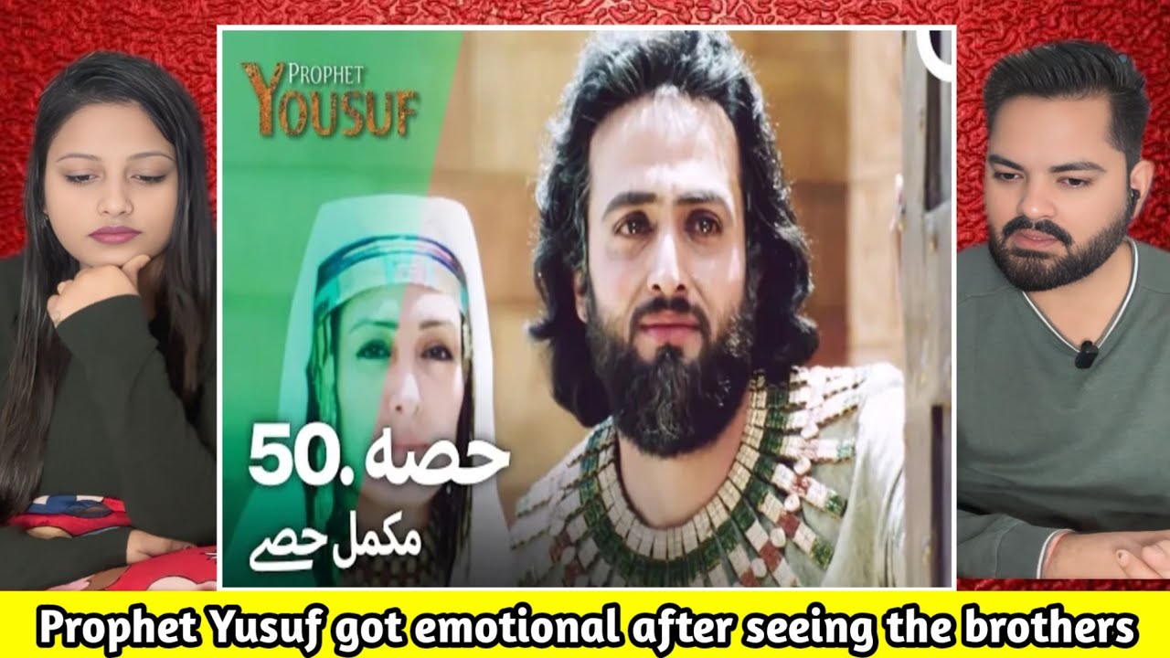 Hazrat Yusuf A.S Episode 50  हज़रत यूसुफ़ (अ.स.) Indian Reaction