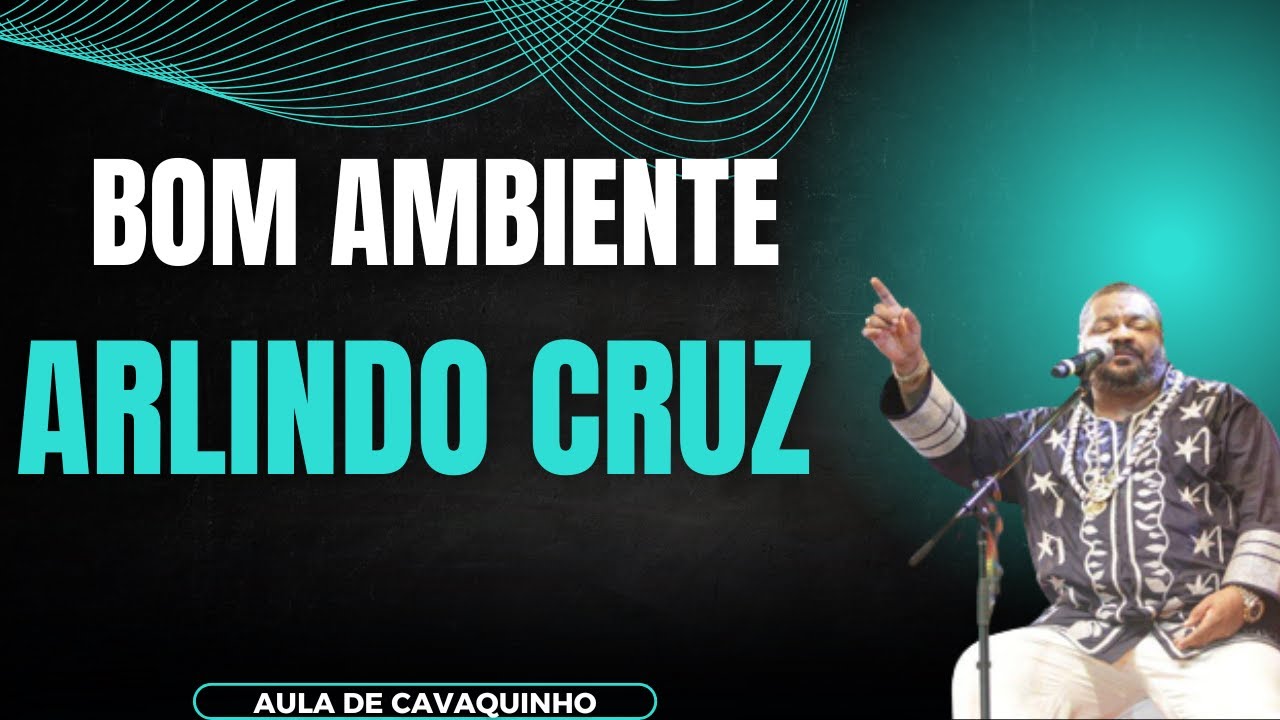 BOM AMBIENTE - ARLINDO CRUZ LETRA/CIFRA ( AULA DE BANJO )
