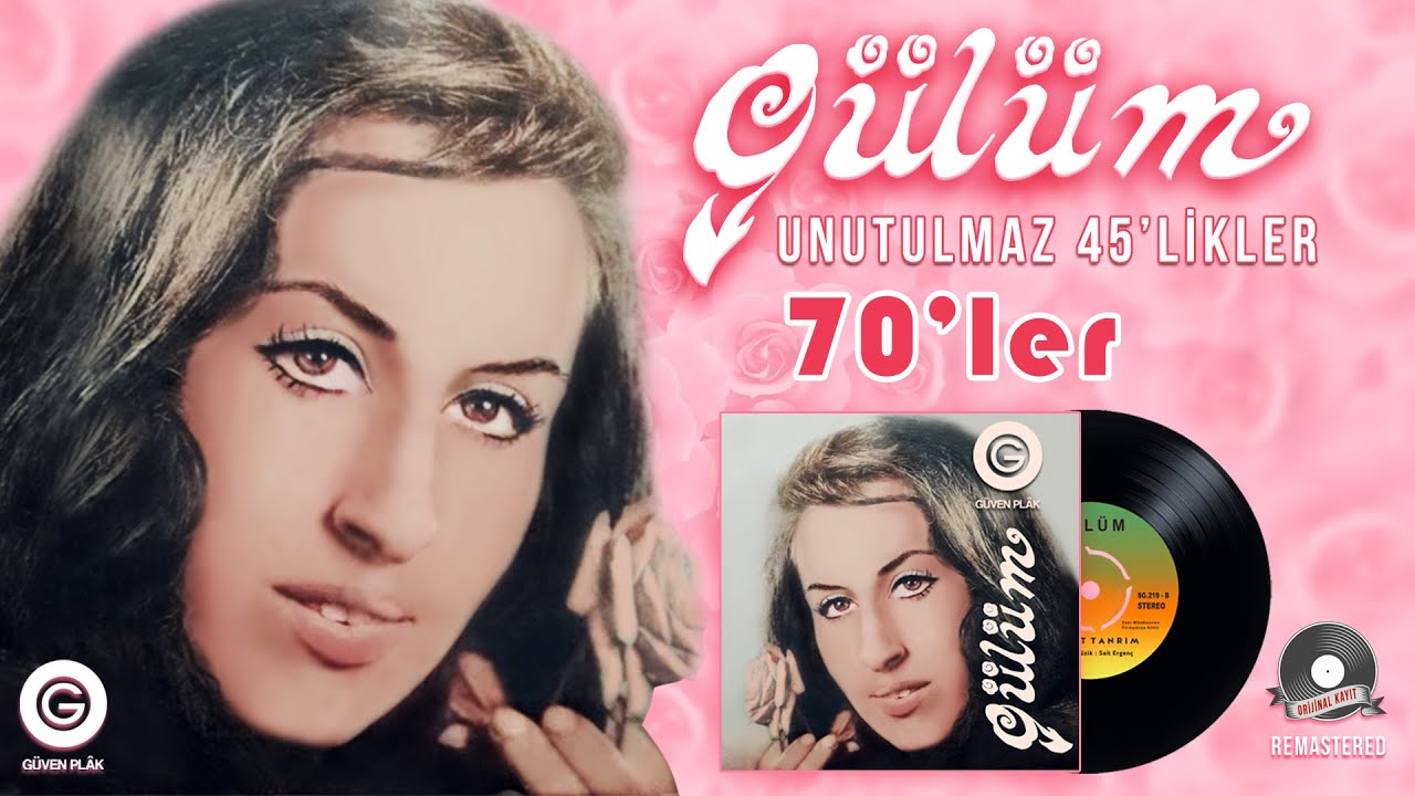 Gülüm - Unutulmaz 45'likler - 70'ler - Orijinal 45'lik Kayıtları Remastered