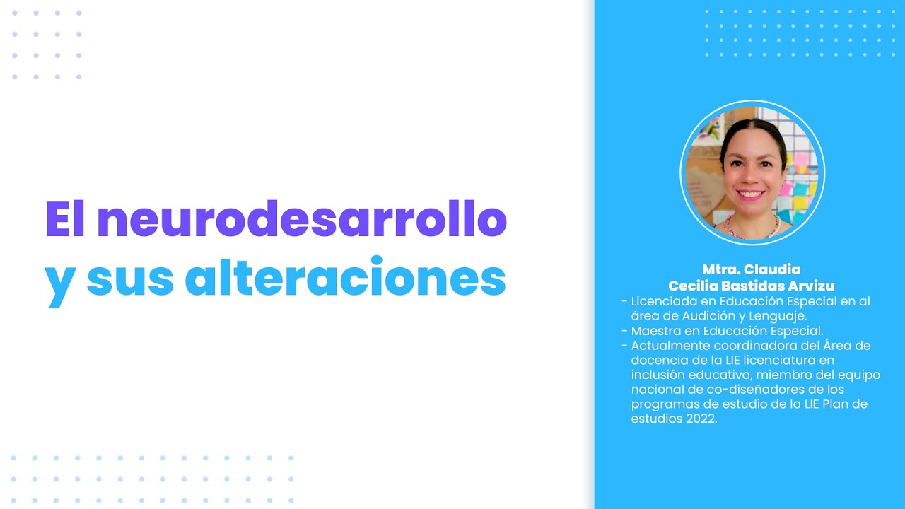 El neurodesarrollo y sus alteraciones