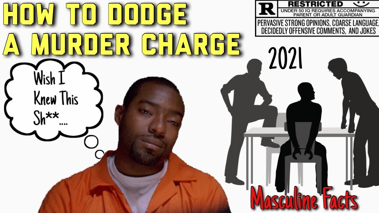 How To Dodge A Murder Charge 2021--Dedicated To The Young Generation