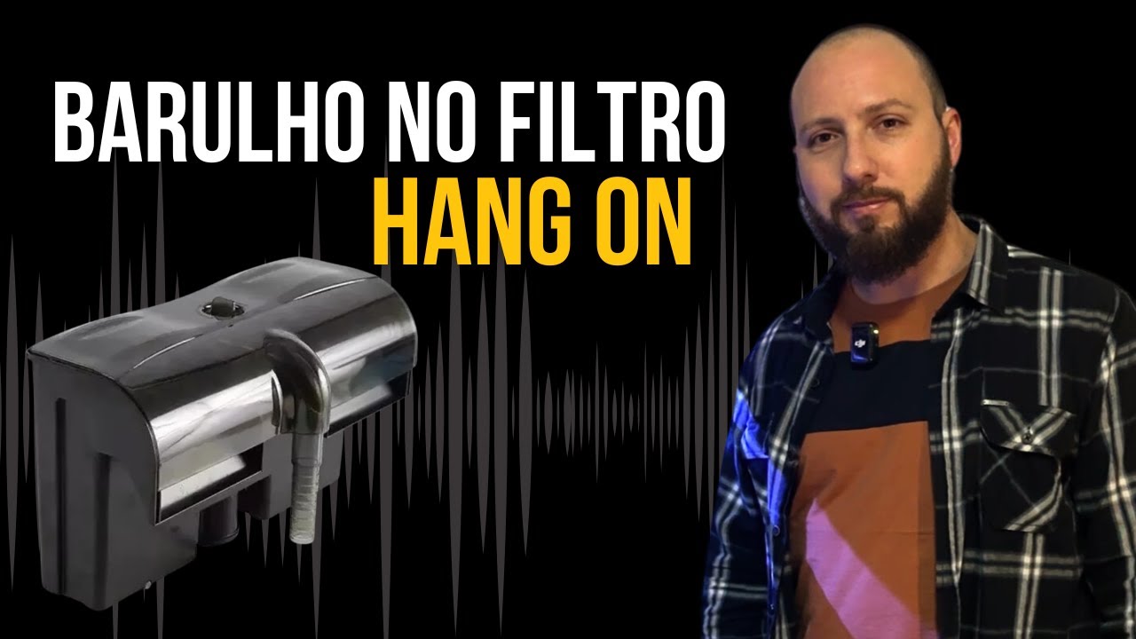 Mais uma vez com barulho no filtro hang on e dessa vez é pepino!