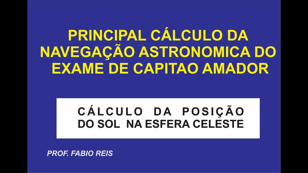 CALCULAR A DECLINAÇÃO E O AHG  DO SOL