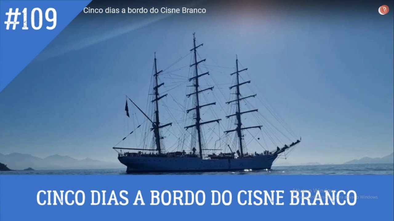 DICAS A BORDO #109 Cinco dias a bordo do Cisne Branco