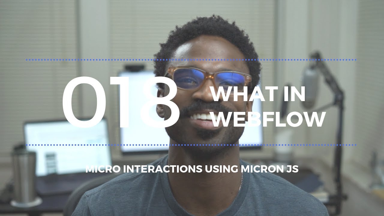 What In Webflow 018 - 💯 Micron JS Micro-interactions in Webflow