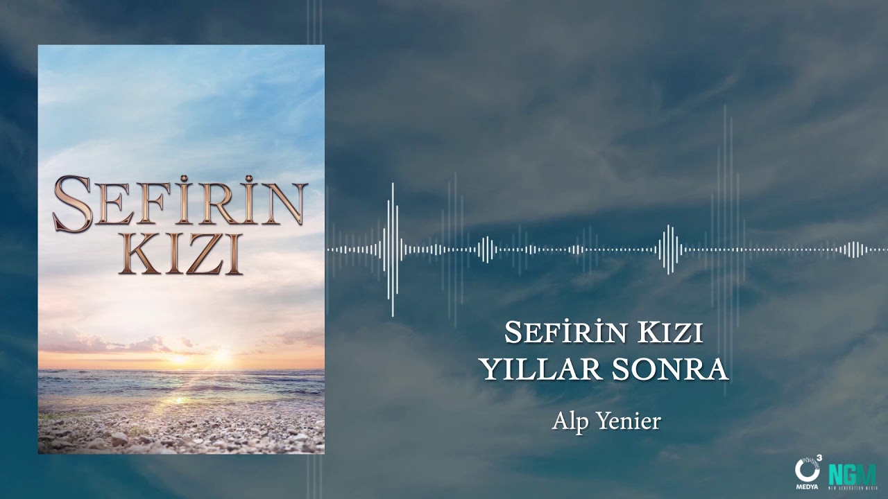 Yıllar Sonra - Sefirin Kızı Dizi M&uuml;ziği
