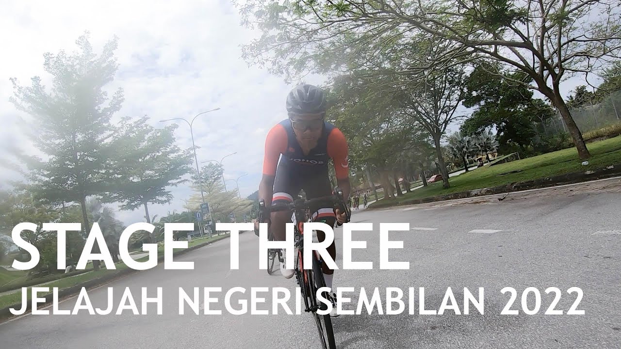 LAST 60KM | JELAJAH NEGERI SEMBILAN 2022 | STAGE THREE
