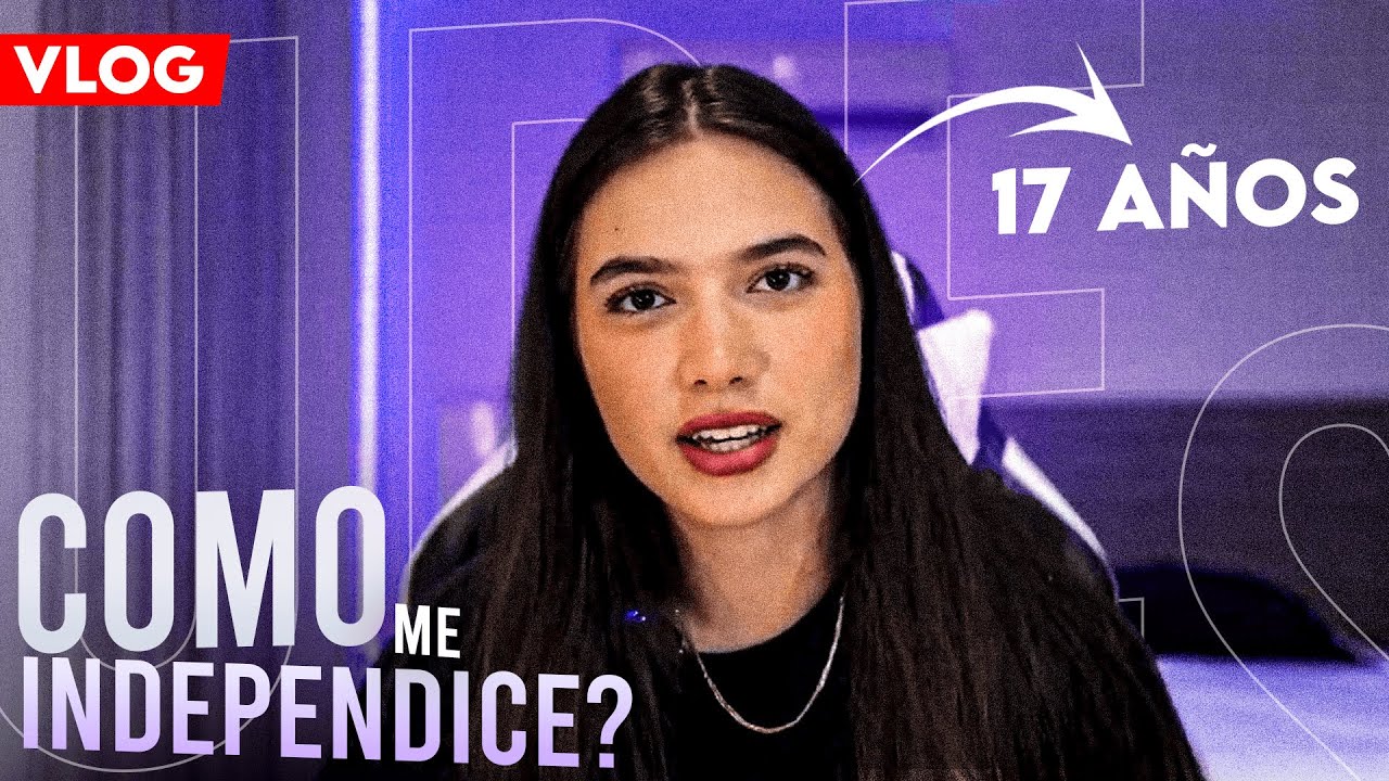 ME INDEPENDICE CON 17 A&Ntilde;OS.