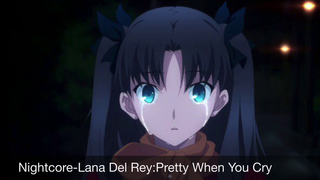 Nightcore-Pretty When You Cry (Lana Del Rey)