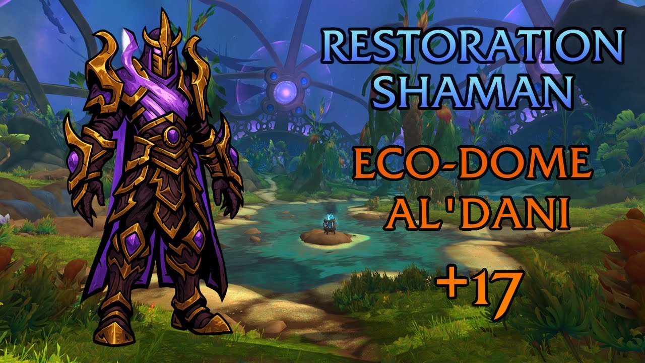 +17 Eco-Dome Al'dani |  Farseer Restoration Shaman TWW Season 3