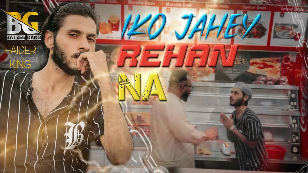 Iko Jahey Rehan Na - Haider king | Batzee Gang Official Music Video