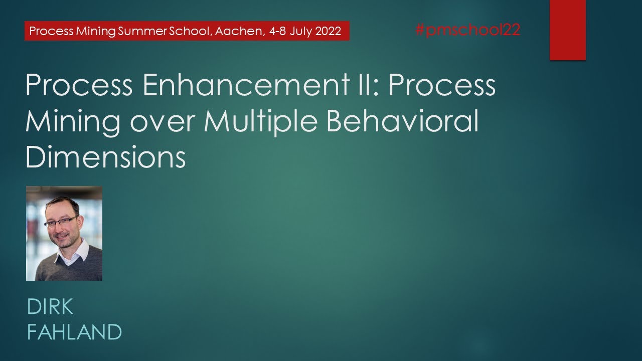 Process Mining Summer School 2022 - Process Enhancement II [presenter view]