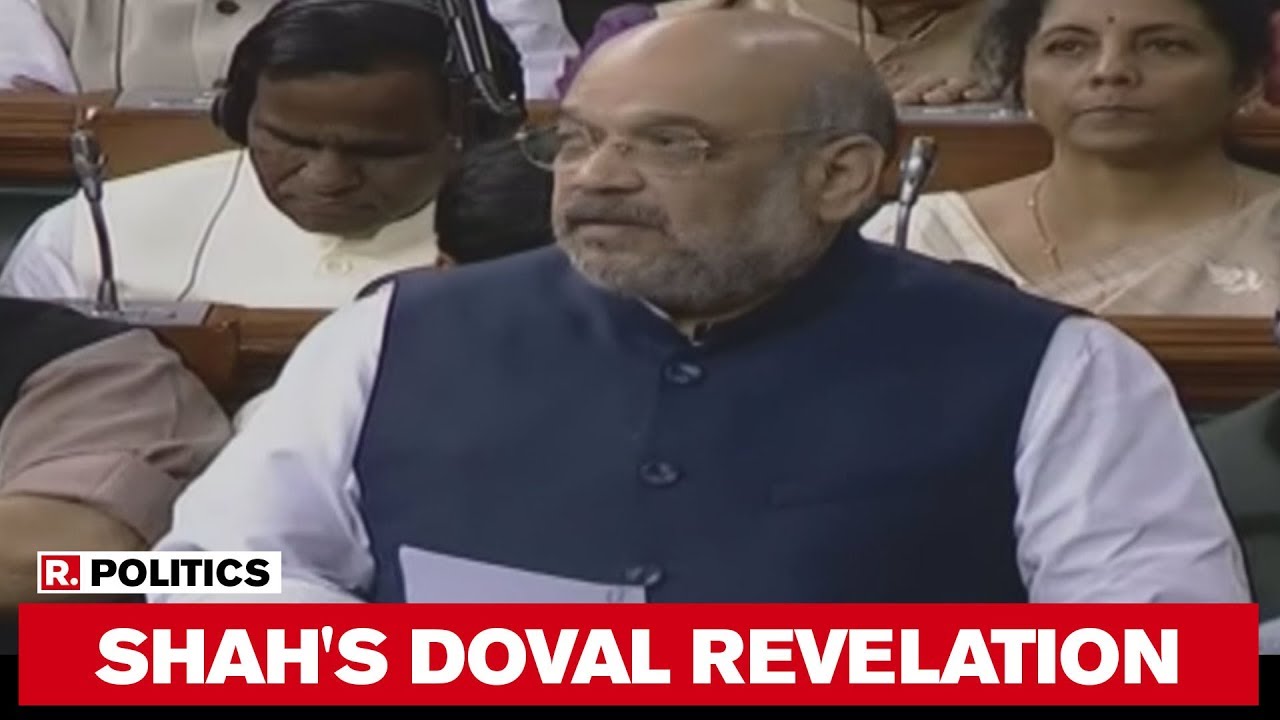 Amit Shah Reveals He Requested NSA Ajit Doval To Be On The Ground, While Replying On Delhi Riots