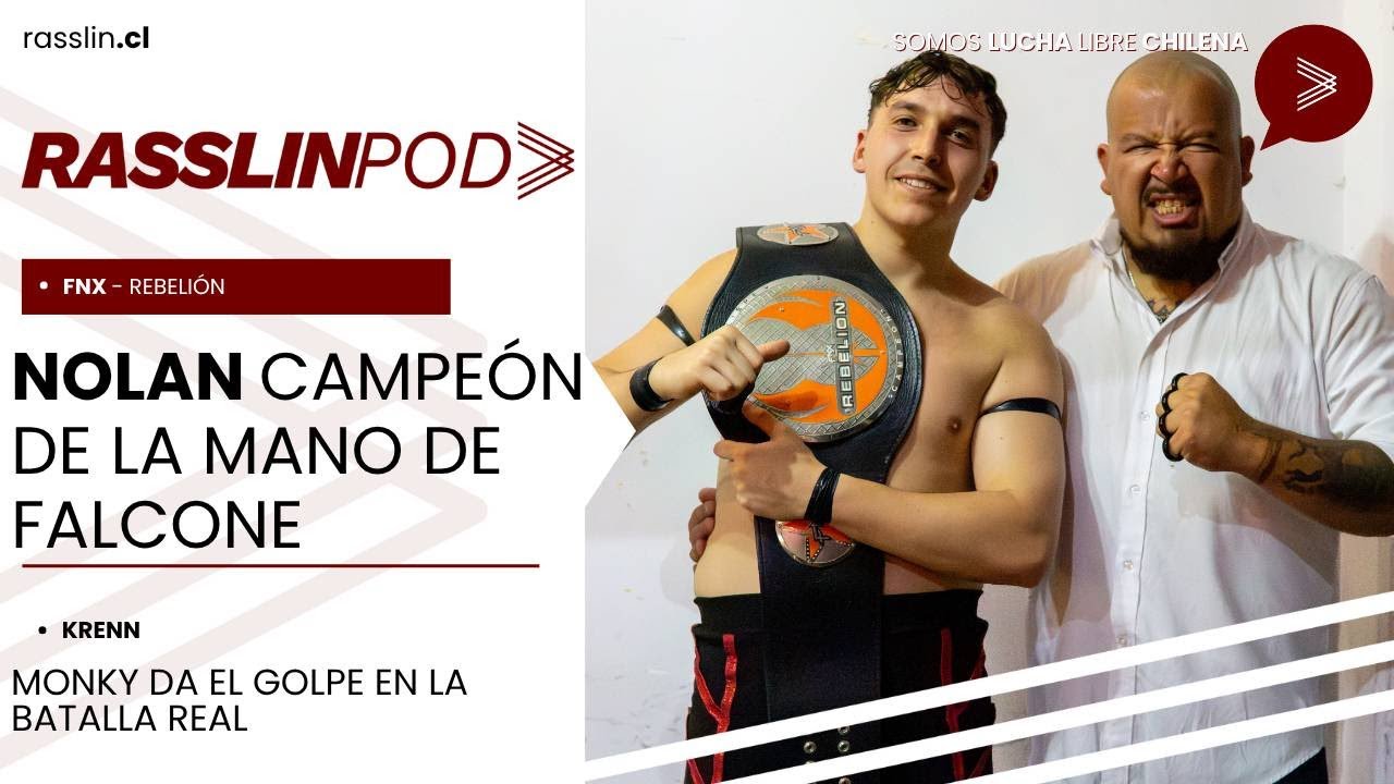 NOLAN campe&oacute;n en FNX / Monky gana la batalla real en Krenn / 5 Luchas, FNL, CLL y m&aacute;s | Rasslinpod