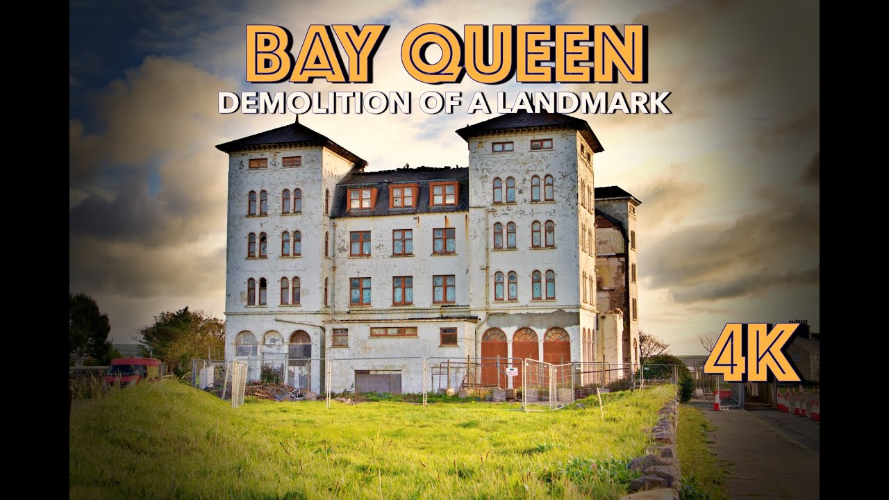 BAY QUEEN HOTEL  DEMOLITION OF A LANDMARK - 4K (BALQUEEN HYDRO) (BALLAQUEENEY) Port St. Mary