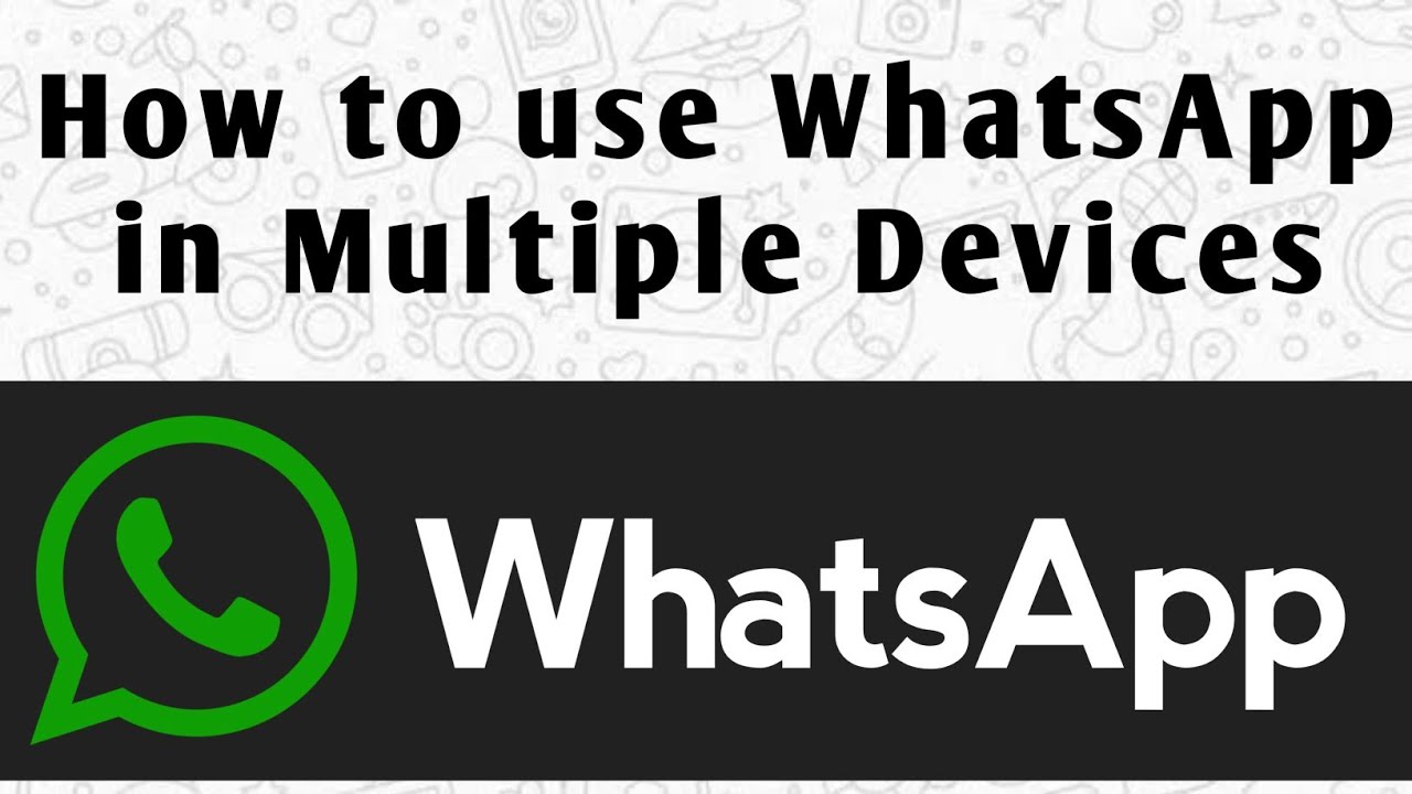 How to use WhatsApp in multiple devices