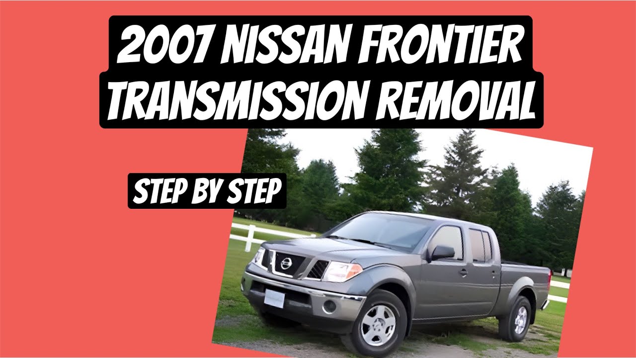 2007 nissan frontier transmission removal step by step  (easy)