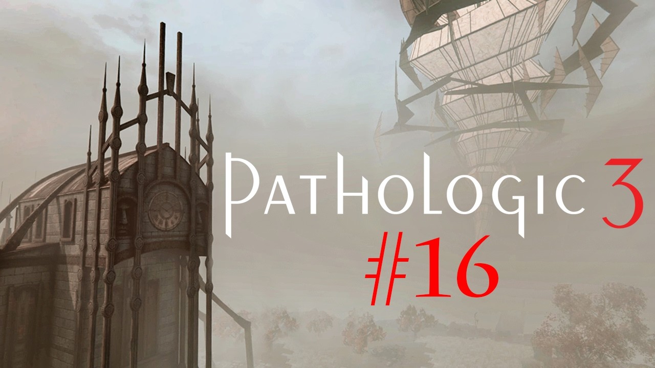 Чудеса медицины [Прохождениe Pathologic 3 - Часть 16]