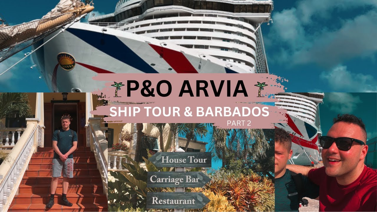 SHIP TOUR & BARBADOS - P&O CRUISES ARVIA