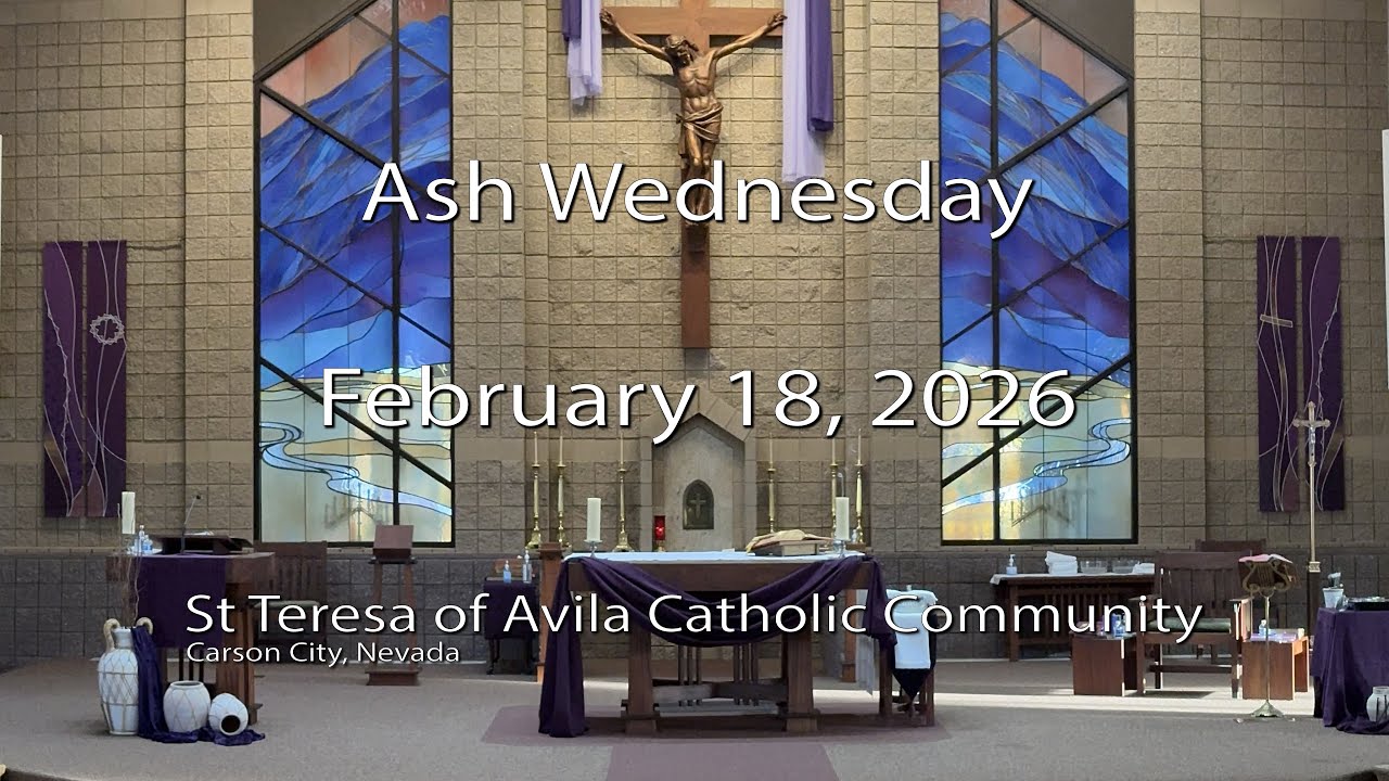 Ash Wednesday, St Teresa of Avila Catholic Community, Carson City, NV February 18, 2026