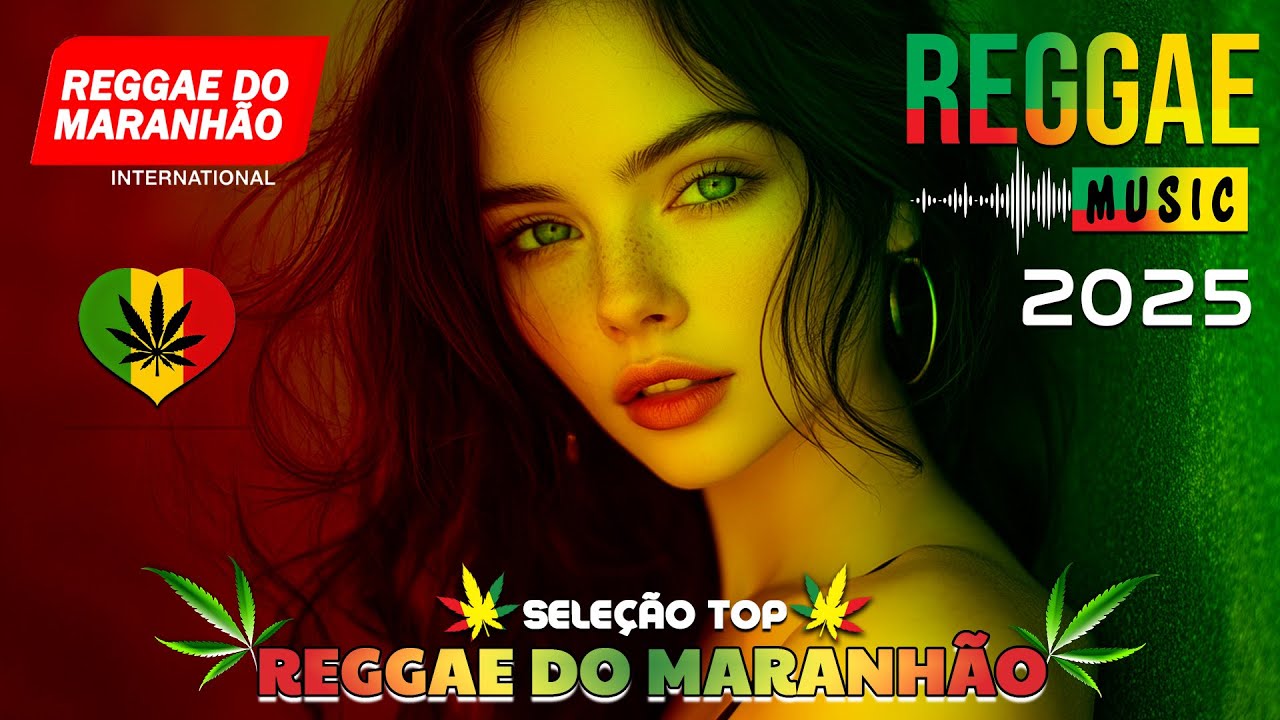 MÚSICA REGGAE 2025 ♫ REGGAE REMIX 2025 ♫ MEHLOR DO REGGAE INTERNACIONAL ♫ REGGAE DO MARANHÃO 2025