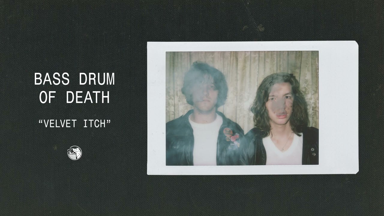 Bass Drum Of Death - Velvet Itch (Official Audio)