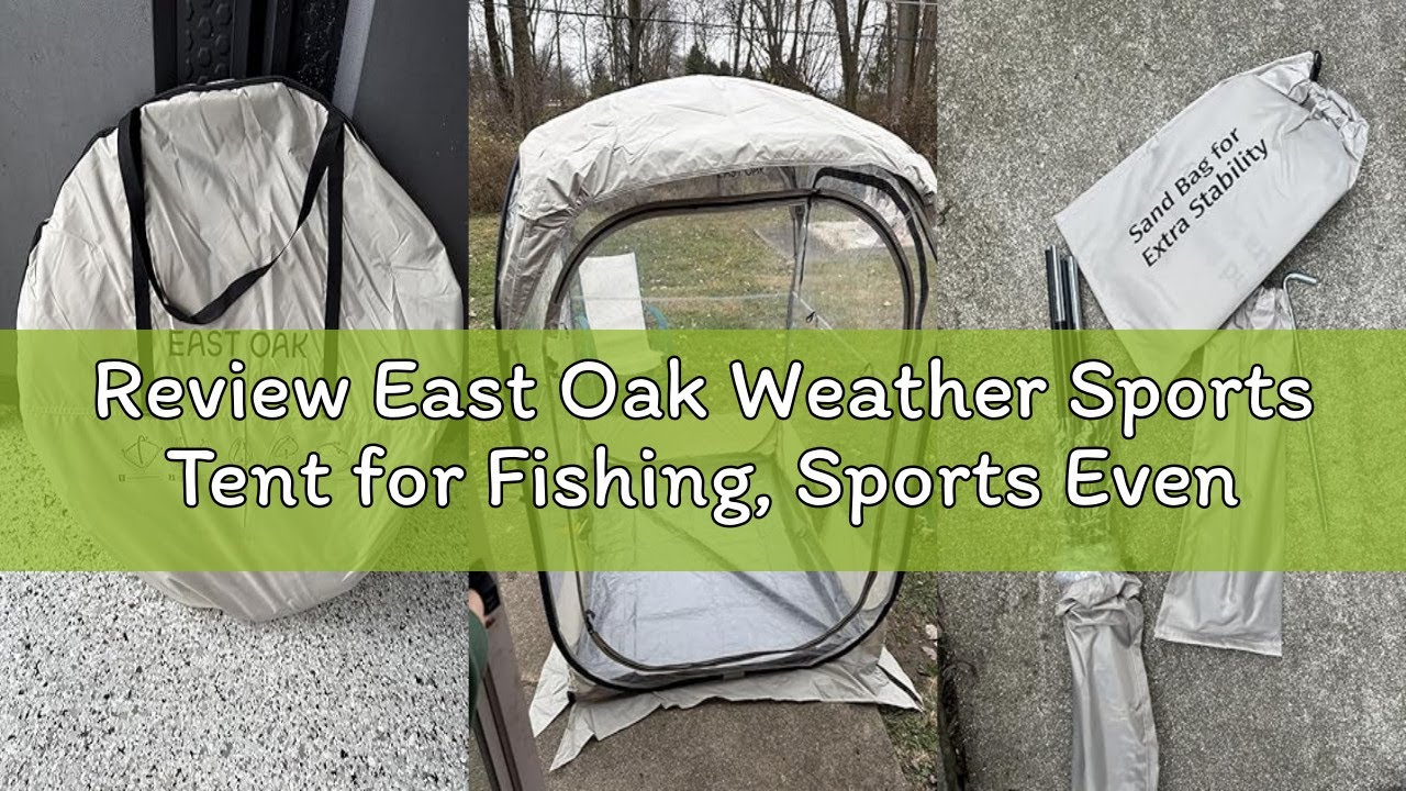 Review East Oak Weather Sports Tent for Fishing, Sports Event | Pop Up Bubble Tent Instant Sun & Rai