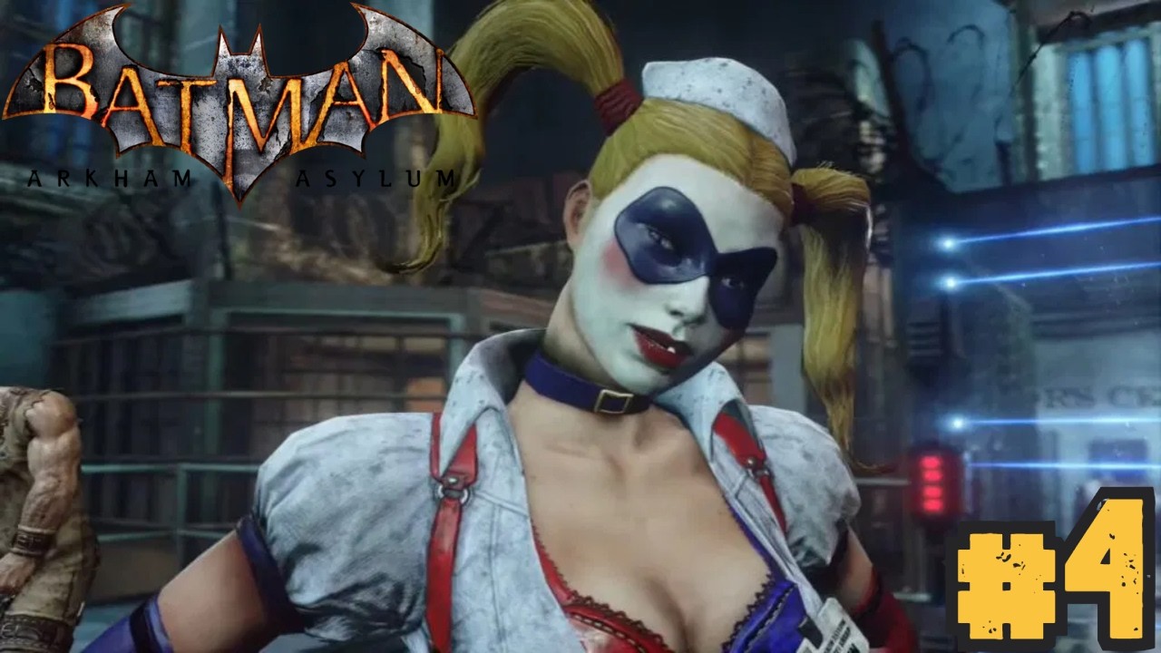 Batman: Arkham Asylum Part 4- Harley Quinn