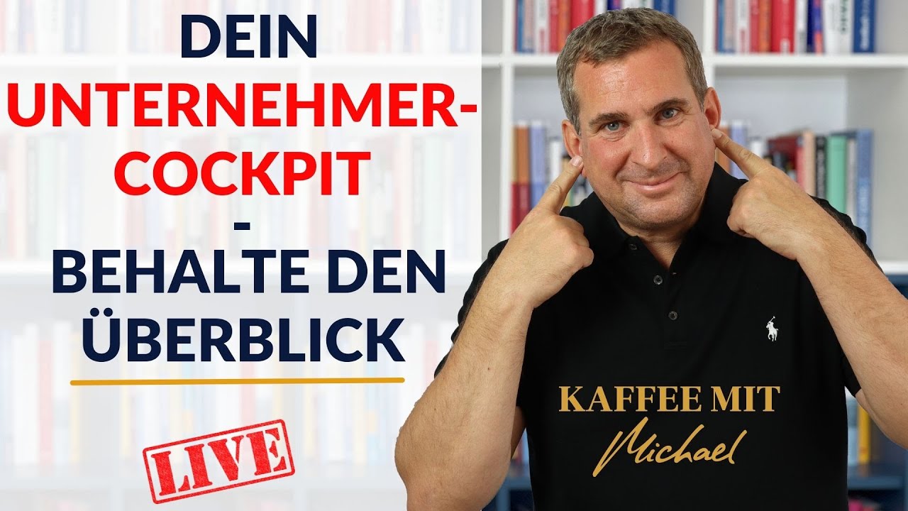 Dein Unternehmer-Cockpit, immer alles im Blick || KAFFEE MIT MICHAEL