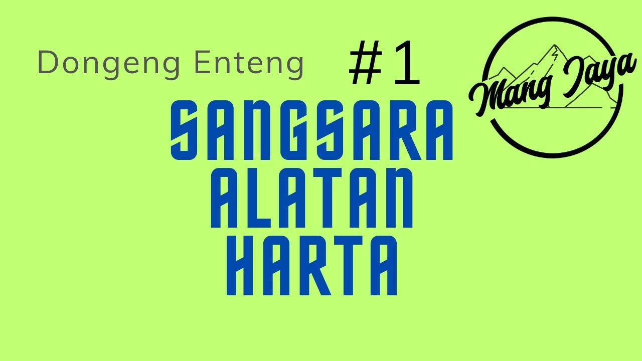 Dongeng Mang Jaya - Sangsara Alatan Harta, Bagian 1, Dongeng Enteng Dongeng Sunda @MangJayaOfficial