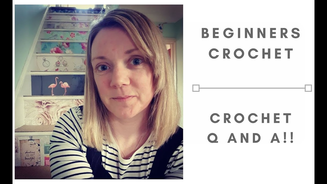 Crochet Beginners Q&A (CC Available)