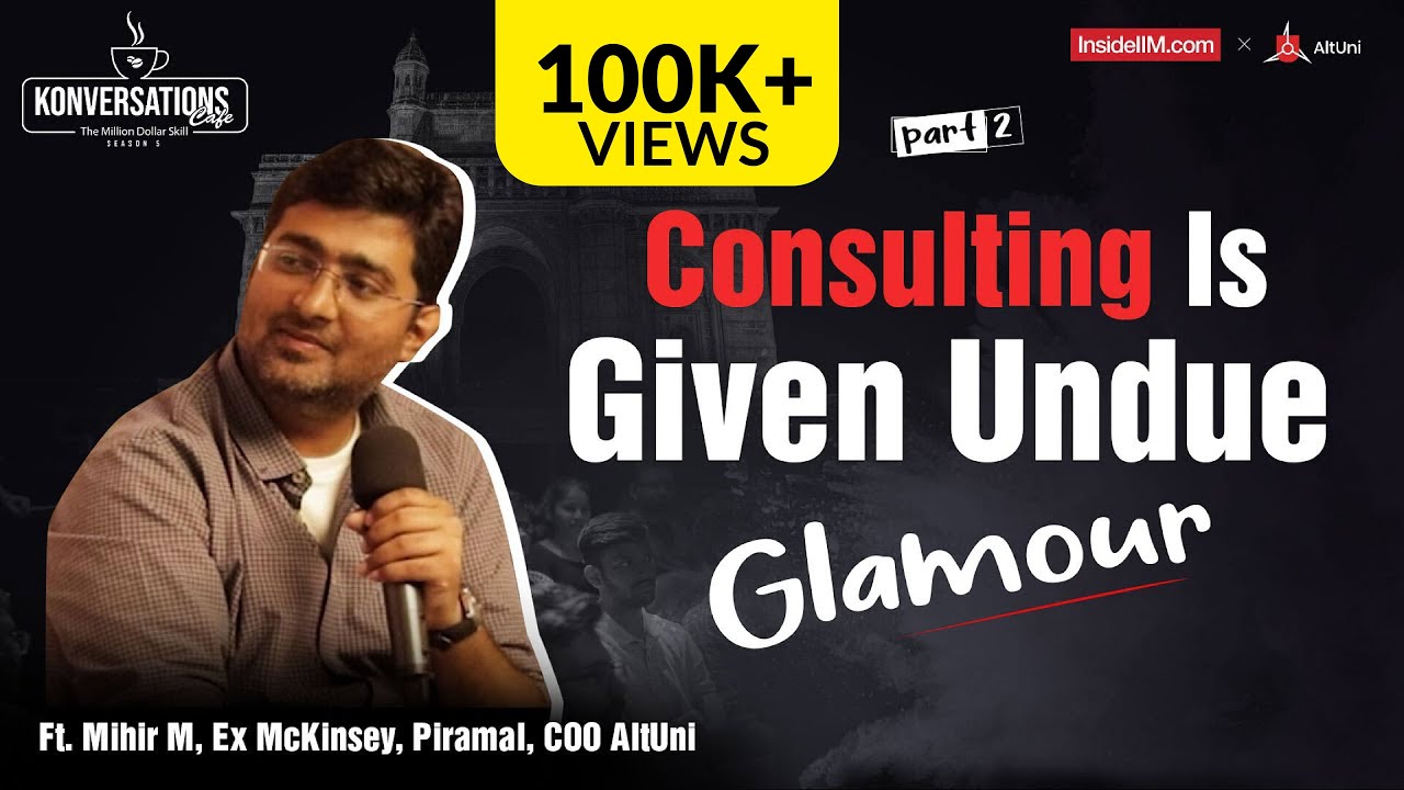 I Thought Having Big Brands On My CV Is Enough, Ft. Mihir M, Ex McKinsey, Piramal, COO AltUni