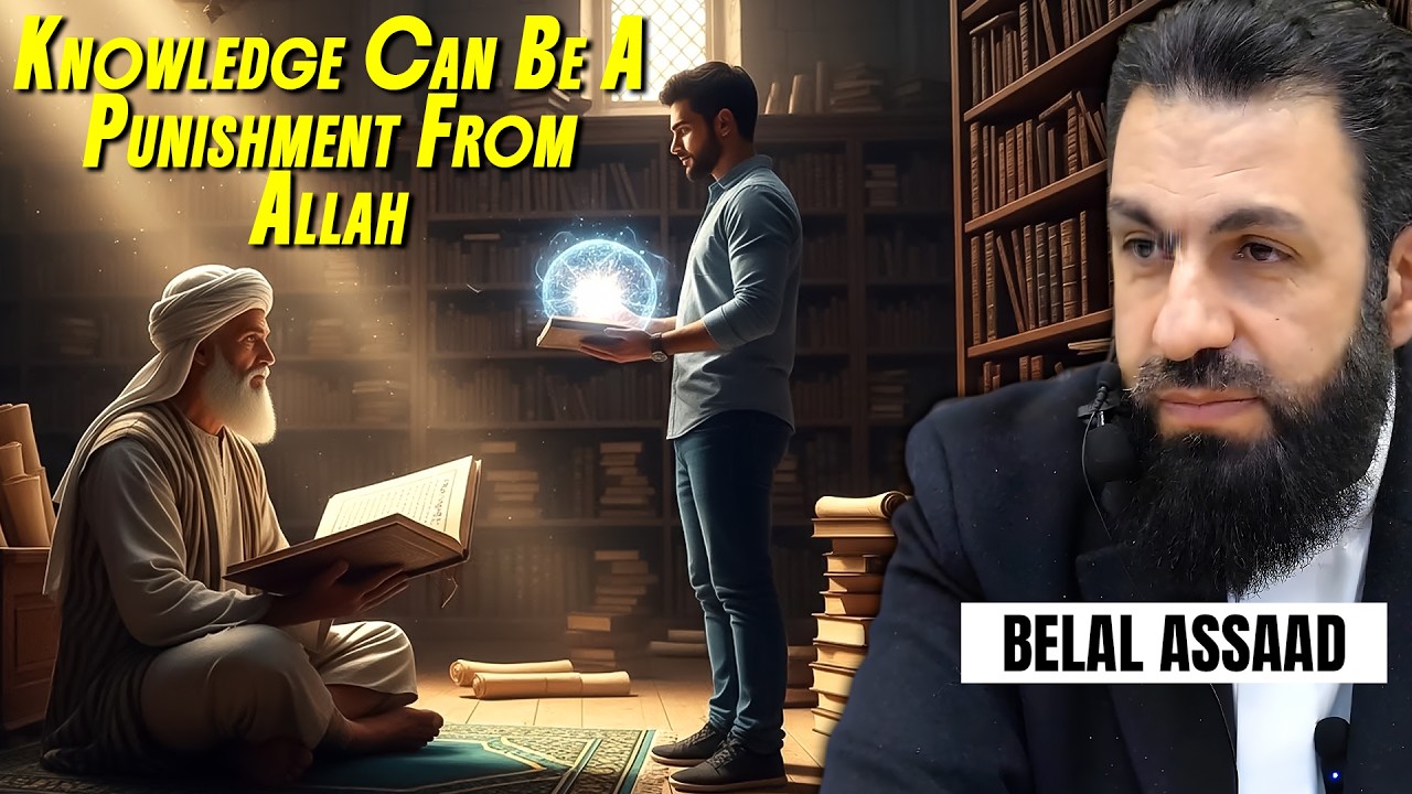 When Knowledge Becomes A Test From Allah | Belal Assaad