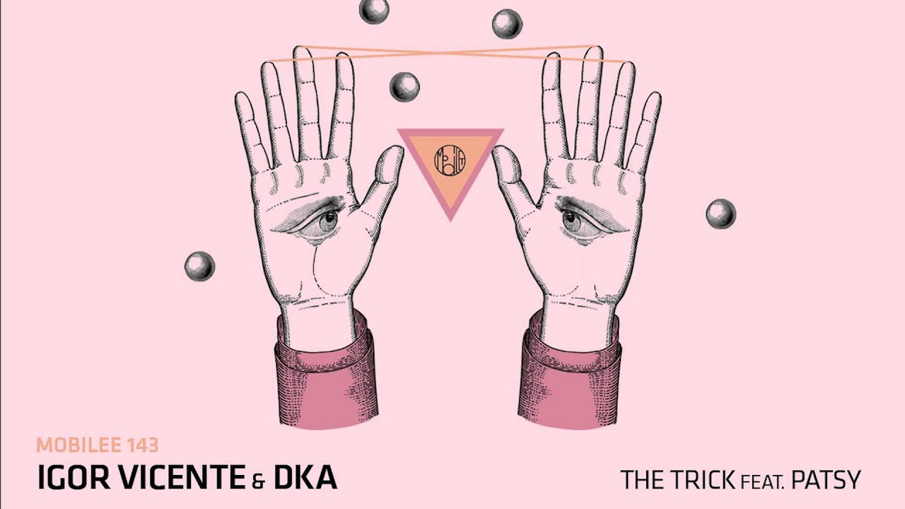 Igor Vicente & DKA feat. Patsy - The Trick - mobilee143