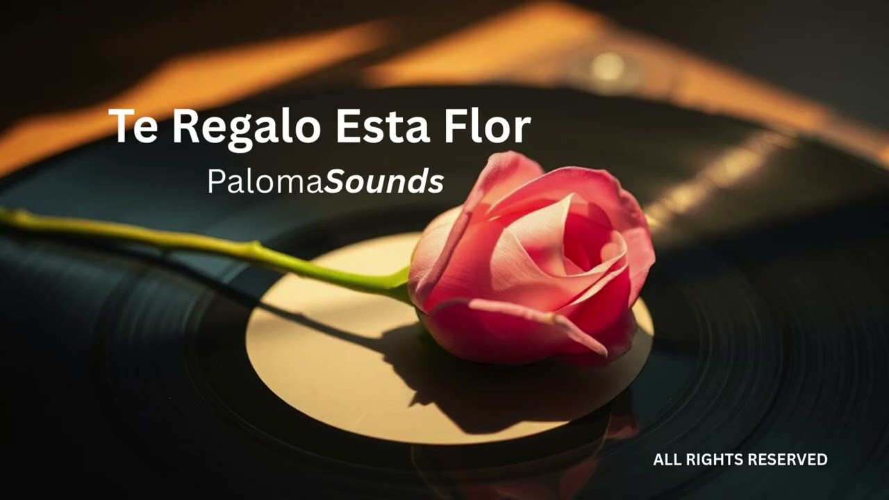 Te Regalo Esta Flor