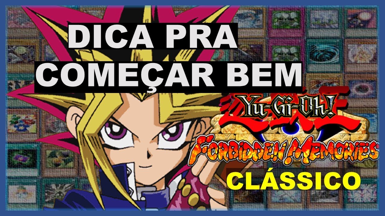 COMO COMEÇAR MUITO BEM YU-GI-OH! FORBIDDEN MEMORIES [ORIGINAL CLÁSSICO] EM 2021?