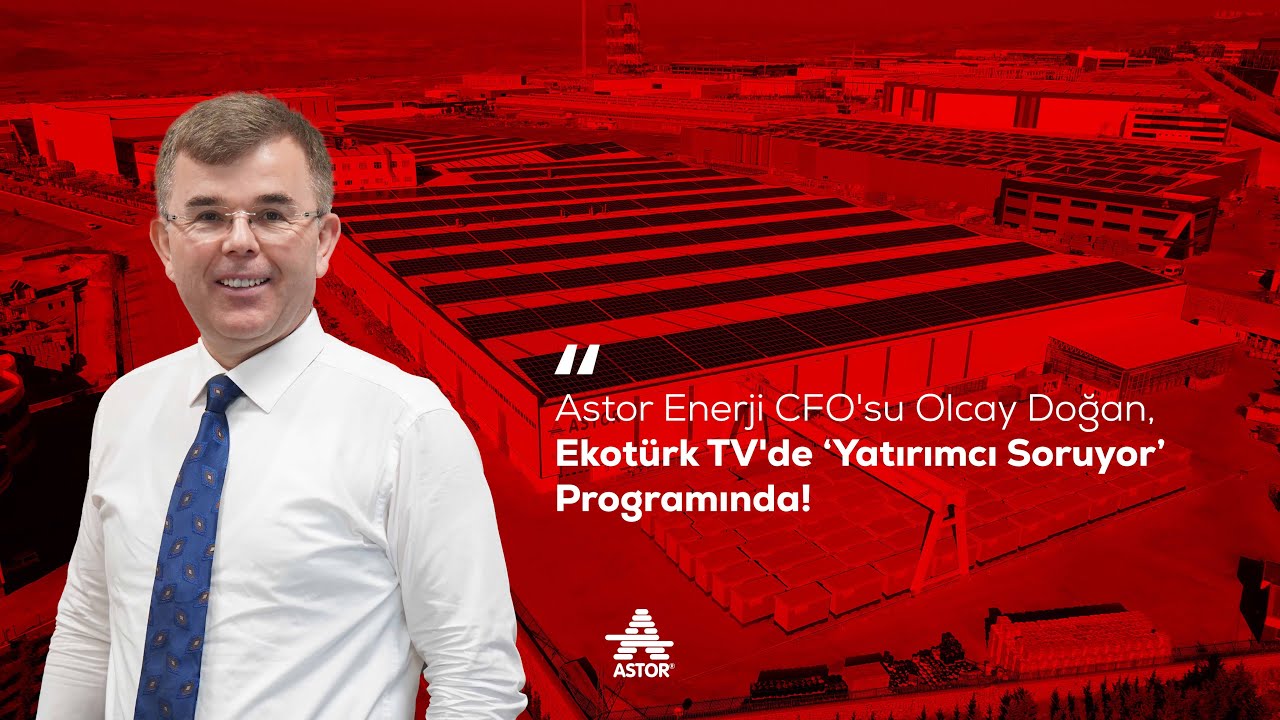 Geleceği Şekillendiren Güç; Astor Enerji!
