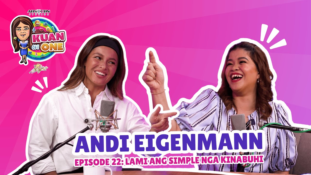 ANDI EIGENMANN:”Lami ang simple nga kinabuhi.” | KUAN ON ONE S2 Ep 7 (with ENG/FIL subtitles)