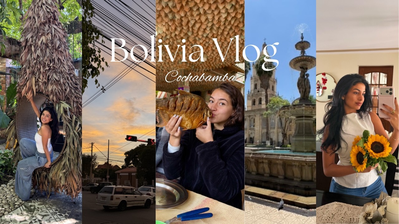 Bolivia Vlog: Cochabamba
