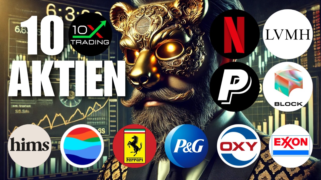 🚨 10 AKTIEN 🔎 Netflix LVMH Paypal Block Exxon Oxy Procter&Gamble Ferrari Sea Hims & Hers