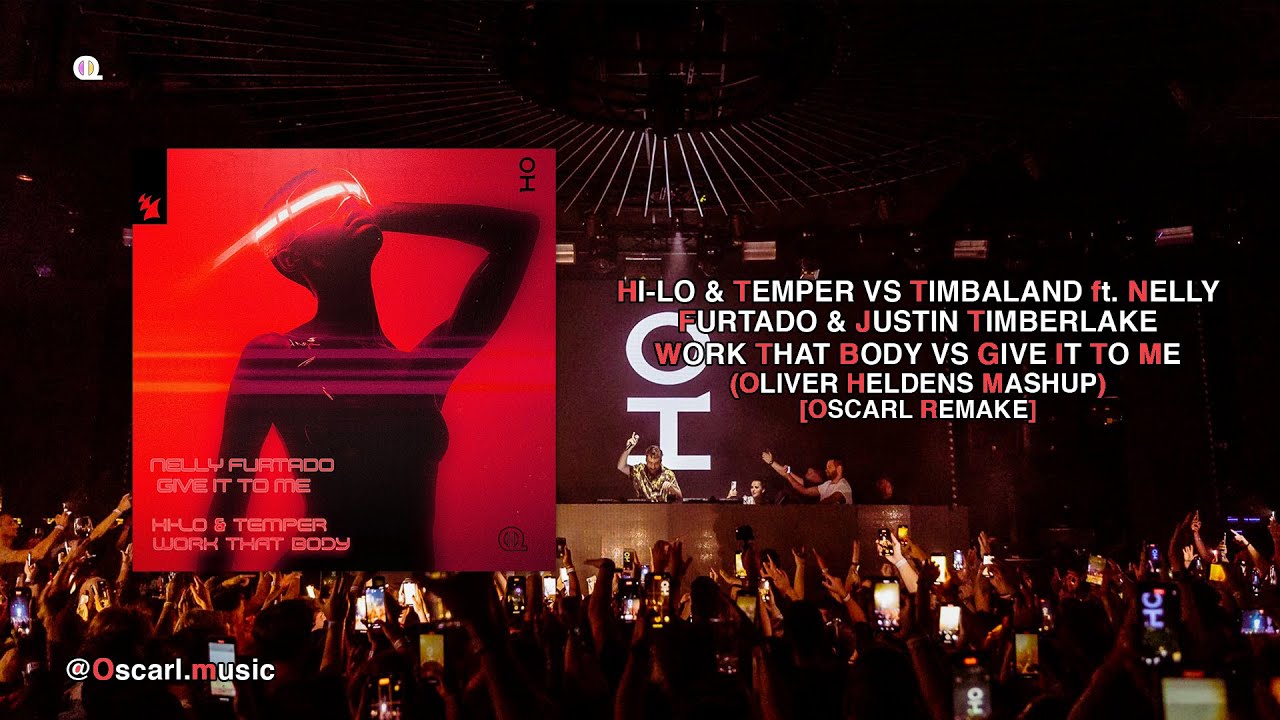 HI-LO & Temper - Work That Body vs Give It To Me (Oliver Heldens Mashup) [OscarX Remake]