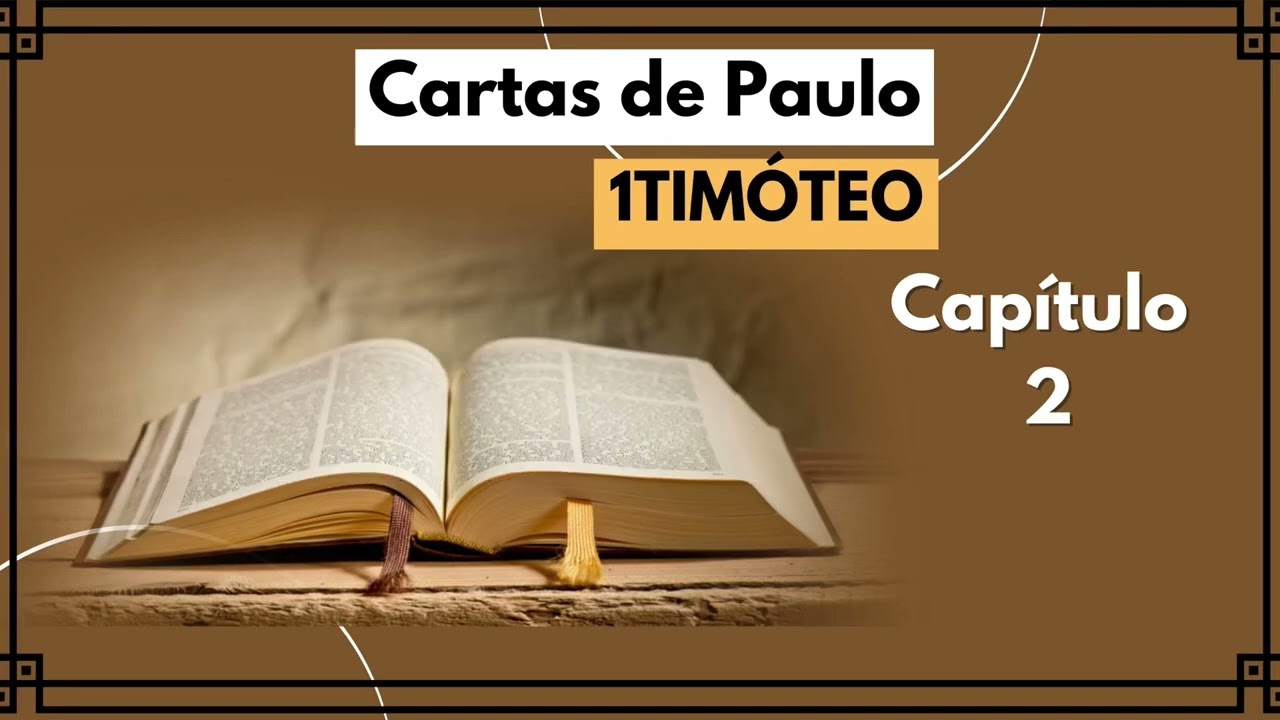 I TIMÓTEO CAPÍTULO 2: A Importância da Oração e da Ordem na Igreja @Bibliaemcapitulossial 
