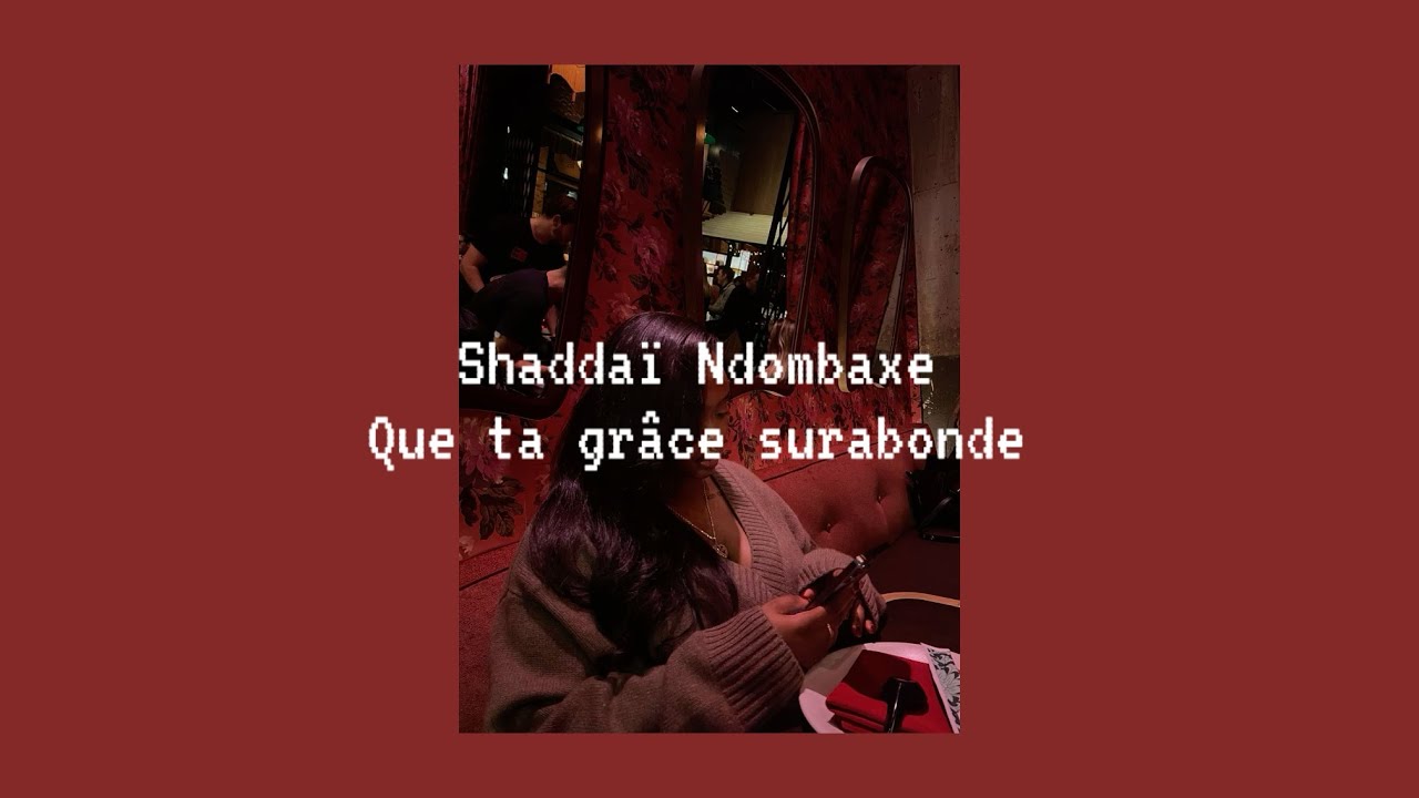 Shaddaï Ndombaxe - Que ta grace surabonde ( slowed )