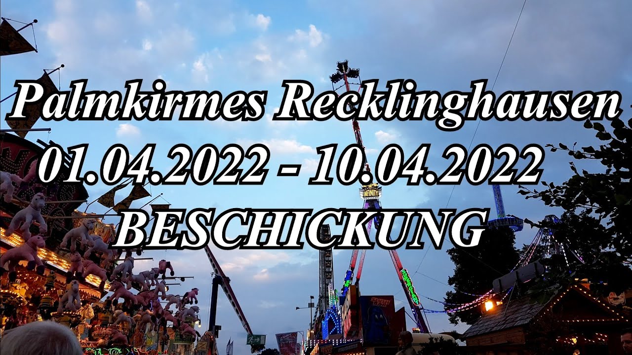 Palmkirmes Recklinghausen 01.04.2022 - 10.04.2022 BESCHICKUNG
