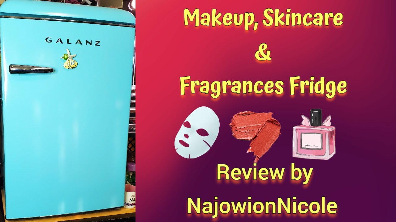 My New GALANZ| Makeup, Skincare, & Fragrance Fridge Review by NajowionNicole