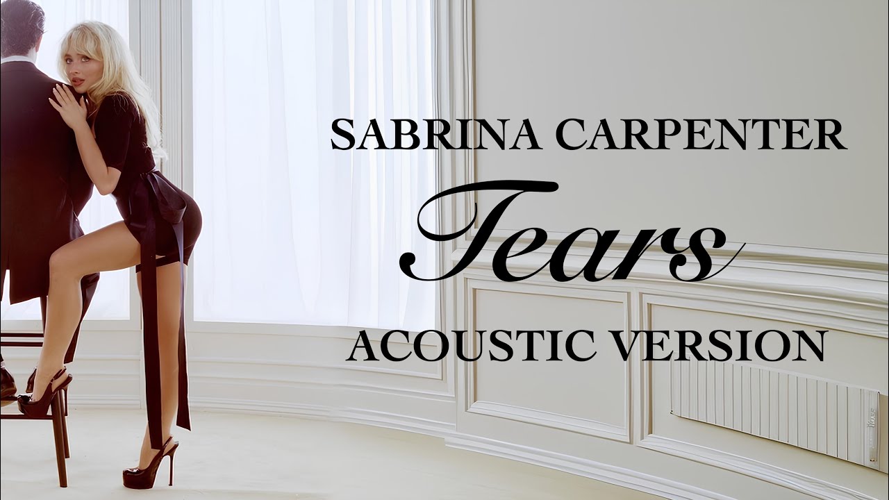 Sabrina Carpenter - Tears (Acoustic Version)